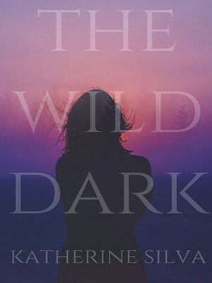 cover image of The Wild Dark